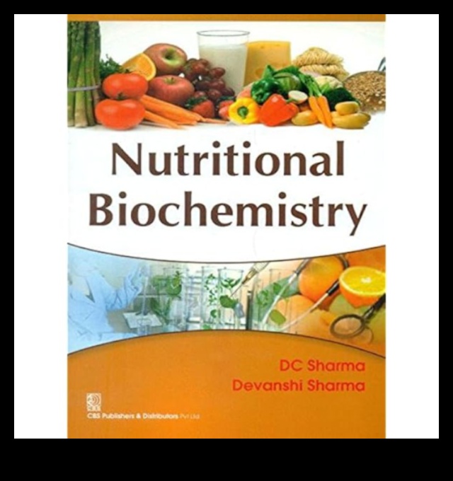 فك رموز العناصر الغذائية: دليل للكيمياء الحيوية الغذائية