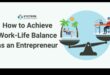 الصحة والعافية لرواد الأعمال: الموازنة بين العمل والحياة